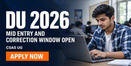 DU CSAS UG 2026 Mid Entry and Correction Window Opens