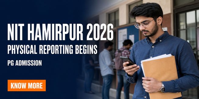 NIT Hamirpur PG Admission 2026 Physical Reporting at nith.ac.in on August 10 and 11; Check Documents Required