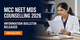 MCC NEET MDS Counselling 2026 Bulletin Out Schedule Soon