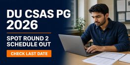 DU CSAS PG 2026 Spot Round 2 Schedule Out Apply from August 14