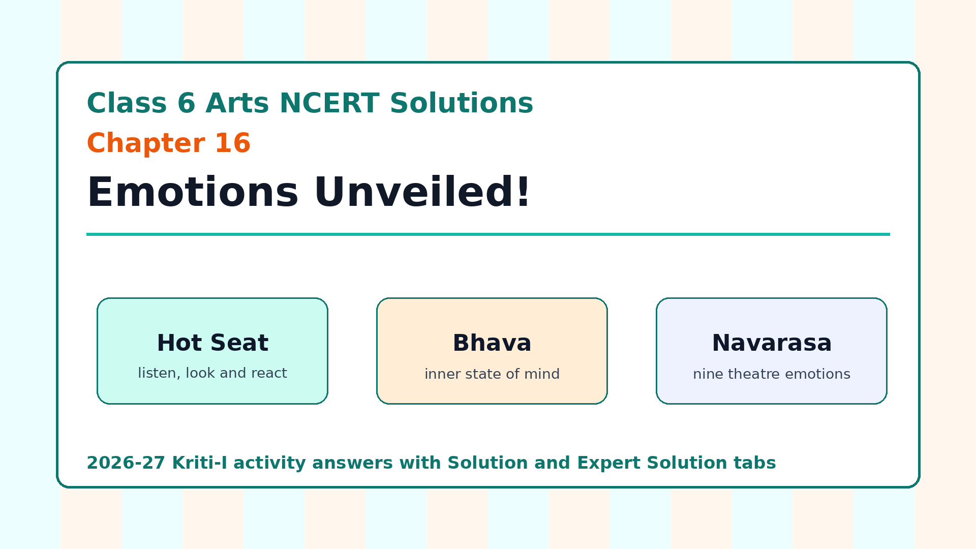 Class 6 Arts Chapter 16 Emotions Unveiled NCERT Solutions