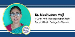 Sarojini Naidu College for Women, HOD of Anthropology Department: Dr Madhuban Maji Interview