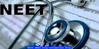 NEET 2023 City Intimation Slip to Release Soon @neet.nta.nic.in; Check Details Here