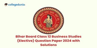 Bihar Board Class 12 Business Studies (Elective) Question Paper 2024 (Code 217 Set - E) Available- Download Here with Solution PDF