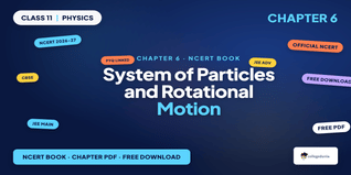 NCERT Book PDF Class 11 Physics Chapter 6 System of Particles and Rotational Motion