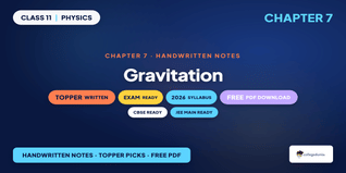 NCERT Handwritten Notes Class 11 Physics Chapter 7 Gravitation