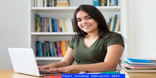 Pearl Academy Admission 2023 Open for July Cycle; Apply till July 3