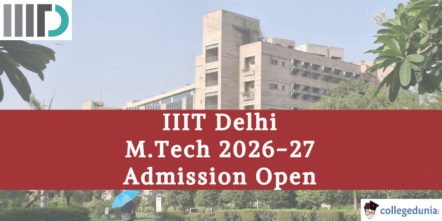 IIIT Delhi M.Tech Admission 2026-27 Open
