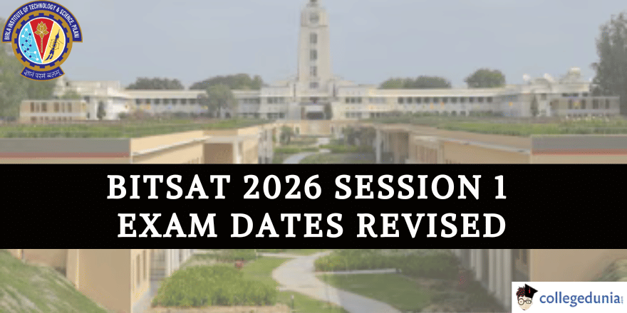 BITSAT 2026 Session 1 Exam Dates Revised
