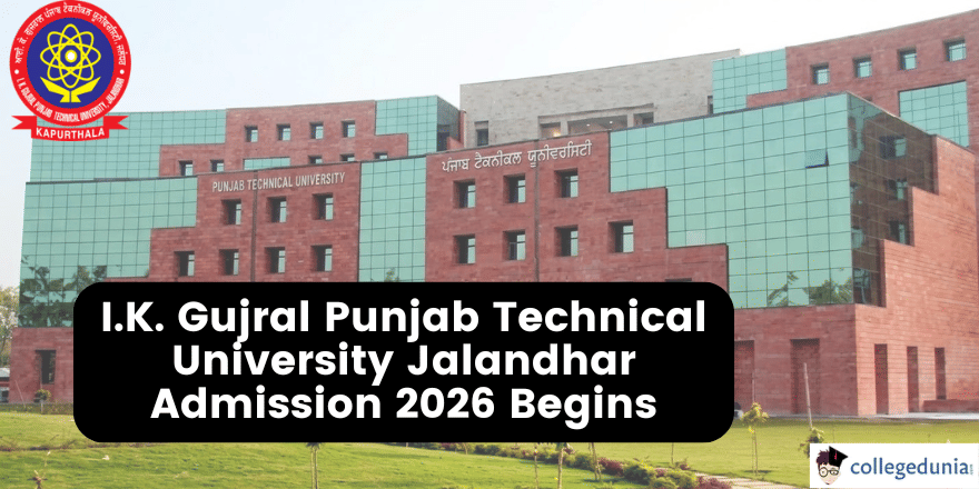 I.K. Gujral Punjab Technical University Jalandhar Admission 2026