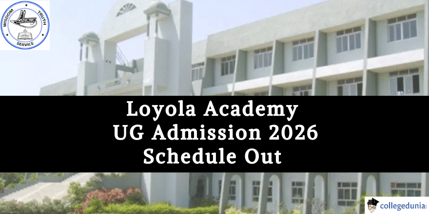 Loyola Academy UG Admission 2026 Schedule Out;