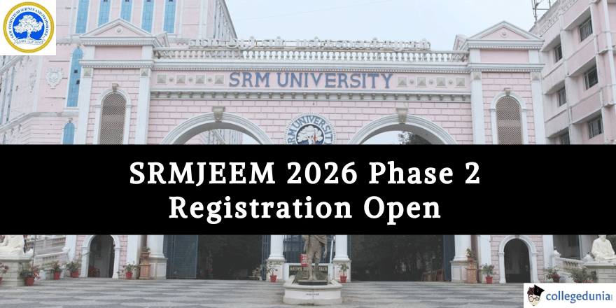 SRMJEEM 2026 Phase 2 Registration Open