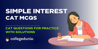 CAT MCQs on Simple Interest: CAT Questions for Practice with Solutions
