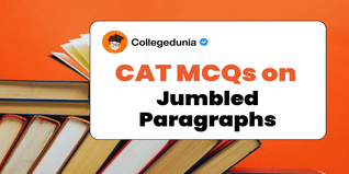 CAT MCQs on Jumbled Paragraphs: CAT Questions for Practice with Solutions