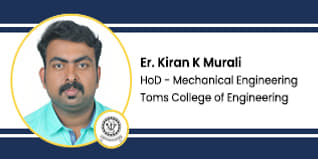 Toms College of Engineering HOD ME Department: Er. Kiran K Murali Interview