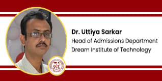 Dream Institute of Technology (DIT), Kolkata, Head of Admissions Department:  Mr. Uttiya Sarkar Interview