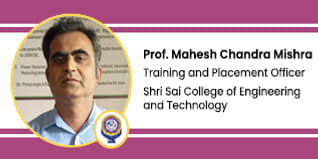 Shri Sai College Of Engineering and Technology, Chandrapur, Maharashtra, Training and Placement Officer: Prof. Mahesh Chandra Mishra Interview