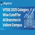 VITEEE 2025 Category Wise Cutoff for All Branches in Vellore Campus