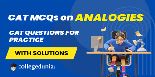 CAT MCQs on Analogies: CAT Questions for Practice with Solutions