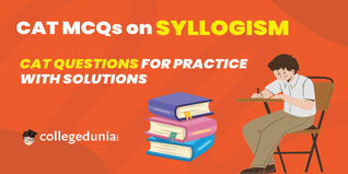 CAT MCQs on Syllogism: CAT Questions for Practice with Solutions