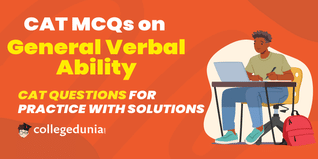 CAT MCQs on General Verbal Ability: CAT Questions for Practice with Solutions