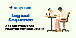 CAT MCQs on Logical Sequence: CAT Questions for Practice with Solutions