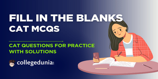 CAT MCQs on Fill in the Blanks: CAT Questions for Practice with Solutions