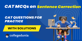 CAT MCQs on Sentence Correction: CAT Questions for Practice with Solutions