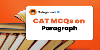 CAT MCQs on Paragraph: CAT Questions for Practice with Solutions