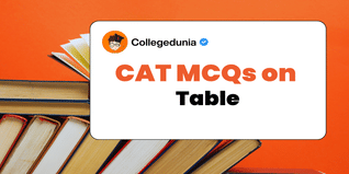 CAT MCQs on Table: CAT Questions for Practice with Solutions