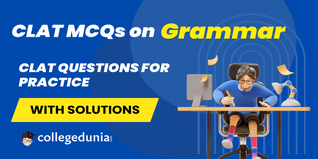 CLAT MCQs on Grammar: CLAT Questions for Practice with Solutions