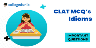 CLAT MCQs on Idioms: CLAT Questions for Practice with Solutions