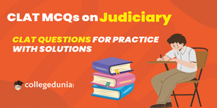 CLAT MCQs on Judiciary: CLAT Questions for Practice with Solutions