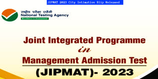 JIPMAT 2023 City Intimation Slip Released @jipmat.nta.ac.in/; Check Steps to Download