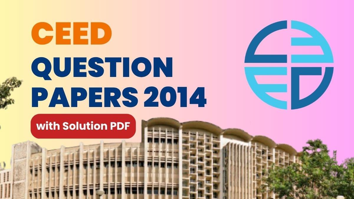 CEED 2014 Question Paper with Solutions PDF