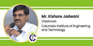 Columbia Institute of Engineering and Technology, Chairman: Mr. Kishore Jadwani Interview
