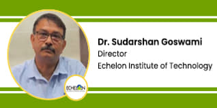 Echelon Institute of Technology, Director: Dr. Sudarshan Goswami Interview