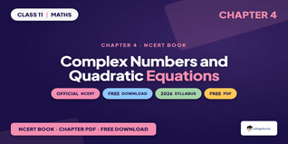 NCERT NCERT Book PDF Class 11 Maths Chapter 4 Complex Numbers and Quadratic Equations