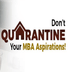 Why You  Should Not Quarantine Your MBA Aspirations ?