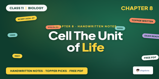 NCERT Handwritten Notes Class 11 Biology Chapter 8 Cell The Unit of Life