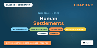 Human Settlements Class 12 Notes 2026-27
