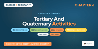 Tertiary and Quaternary Activities Class 12 Notes 2026-27