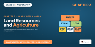 Land Resources and Agriculture Class 12 Handwritten Notes PDF