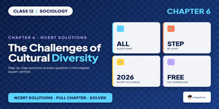 Challenges of Cultural Diversity Class 12 Solutions