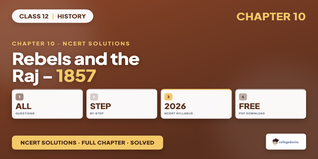 NCERT Solutions Class 12 History Chapter 10 Rebels and the Raj