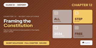 NCERT Solutions Class 12 History Chapter 12 Framing the Constitution
