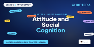 Attitude and Social Cognition Class 12 NCERT Solutions