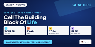 Cell The Building Block of Life Class 9 Handwritten Notes