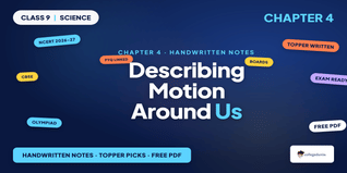 Describing Motion Around Us Class 9 Handwritten Notes