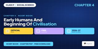 Early Humans and Beginning of Civilisation Class 9 NCERT Book PDF